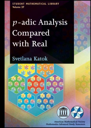 Padic Analysis Compared With Real (Student Mathematical Library) (Student Mathematical Library, 37),New