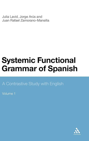Systemic Functional Grammar of Spanish: A Contrastive Study with English,Used