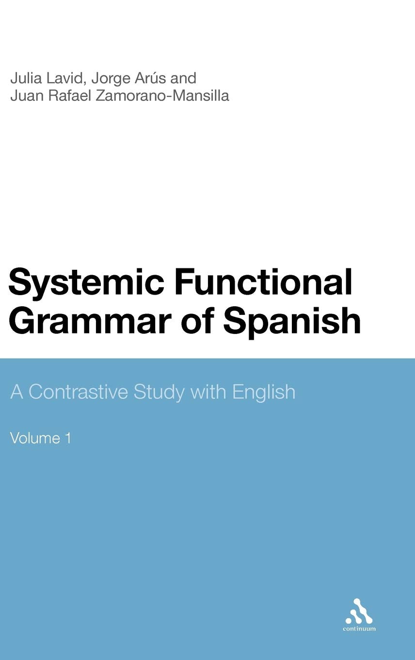 Systemic Functional Grammar of Spanish: A Contrastive Study with English,Used
