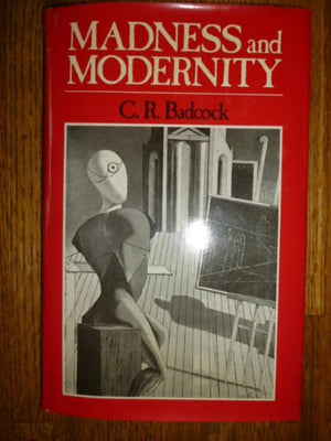 Madness And Modernity: A Study In Social Psychoanalysis,Used