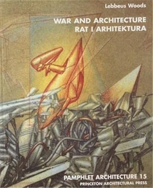 Pamphlet Architecture 15: War and Architecture,New