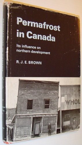 Permafrost in Canada;: Its influence on Northern development (Canadian Building series),Used