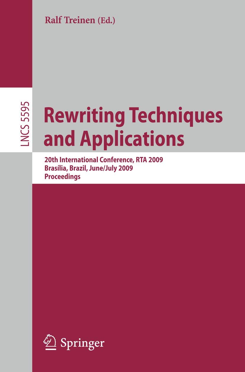 Rewriting Techniques and Applications: 20th International Conference, RTA 2009, Braslia, Brazil, June 29  July 1, 2009 Procee,Used