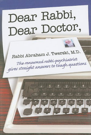 Dear Rabbi, Dear Doctor: The Renowned RabbiPsychiatrist Gives Straight Answers to Tough Questions,Used