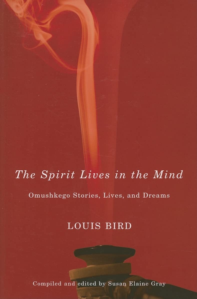 The Spirit Lives In The Mind: Omushkego Stories, Lives, And Dreams (Volume 9) (Rupert'S Land Record Society Series)
