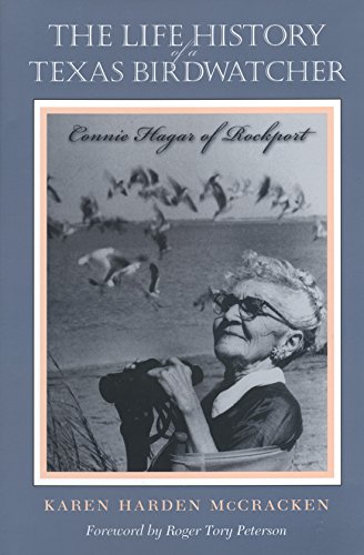 The Life History of a Texas Birdwatcher: Connie Hagar of Rockport,Used