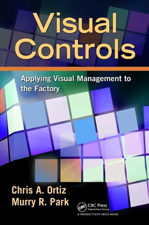 Visual Controls: Applying Visual Management to the Factory,Used