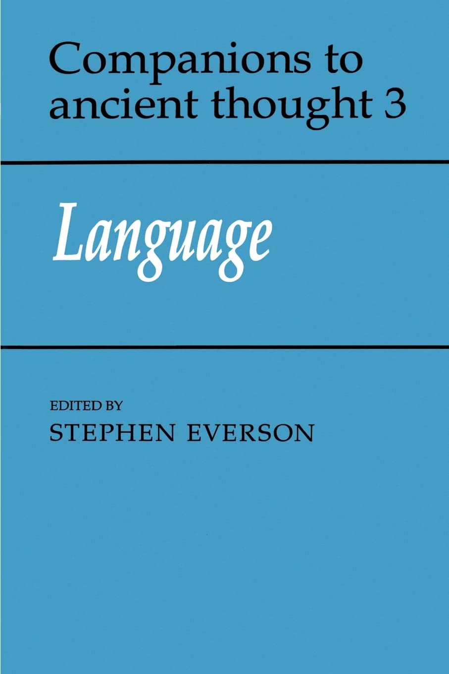 Language (Companions to Ancient Thought, Series Number 3),New