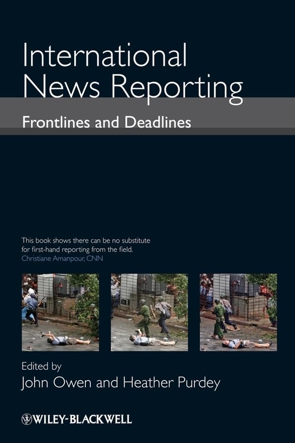 International News Reporting: Frontlines And Deadlines,New