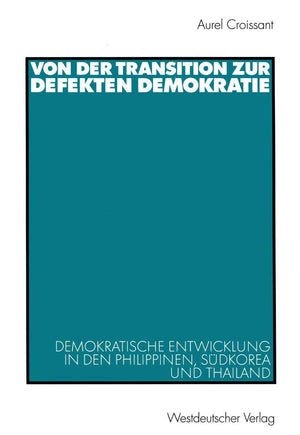 Von der Transition zur defekten Demokratie: Demokratische Entwicklung in den Philippinen, Sdkorea und Thailand (Politik in Afrik,Used