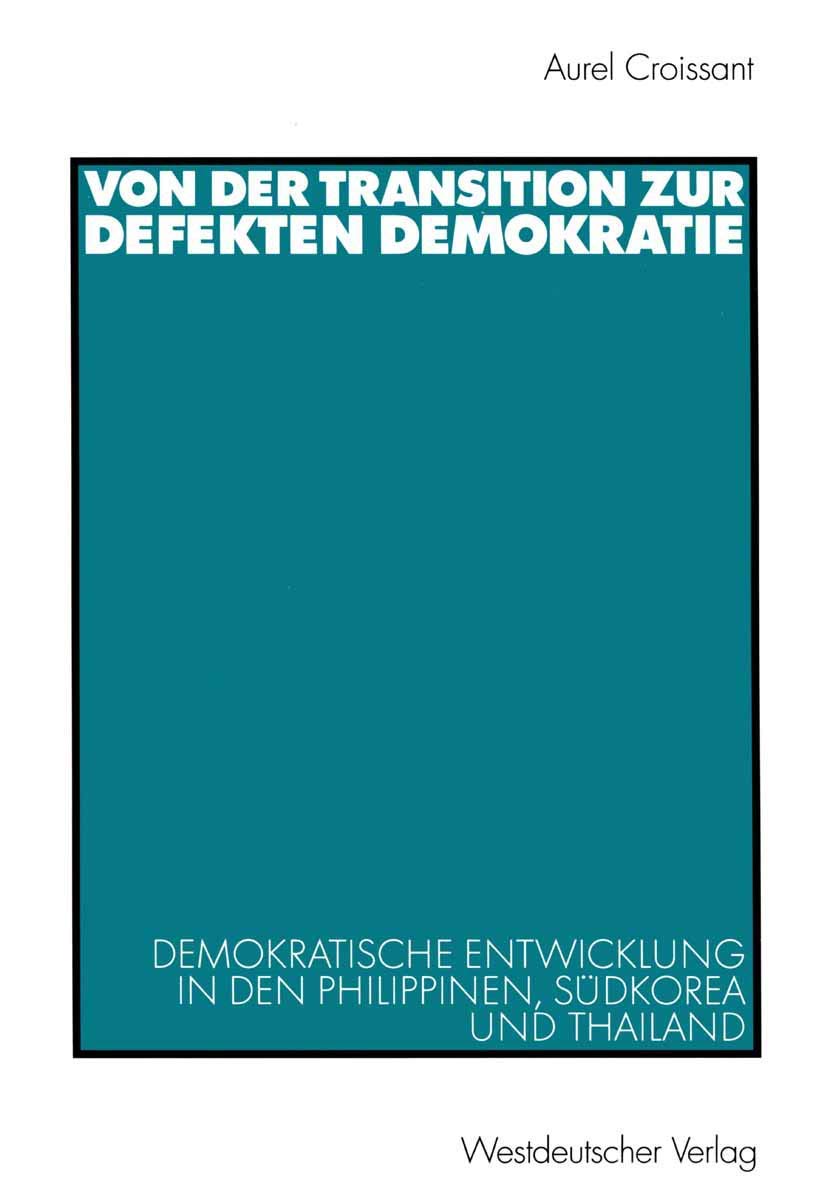 Von der Transition zur defekten Demokratie: Demokratische Entwicklung in den Philippinen, Sdkorea und Thailand (Politik in Afrik,Used