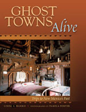 Ghost Towns Alive: Trips To New Mexico'S Past,Used