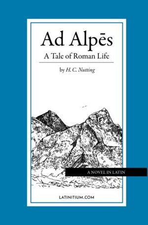 Ad Alpes: A Tale of Roman Life (Latin Edition),Used