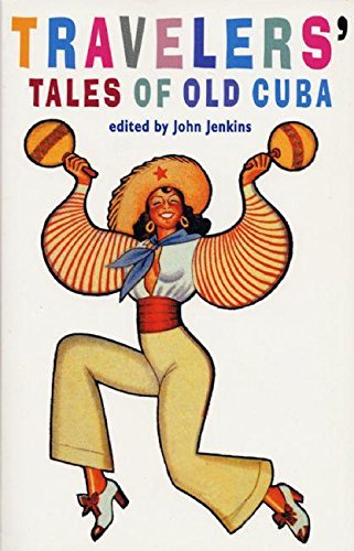 Travelers' Tales of Old Cuba: From Treasure Island to Mafia Den,Used
