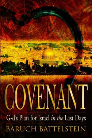 Covenant: God's Plan for Israel in the Last Days,New