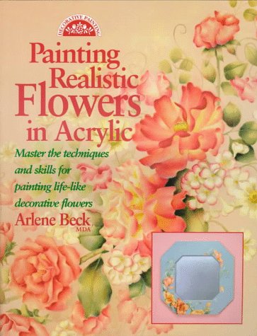 Painting Realistic Flowers in Acrylic (Decorative Painting),Used