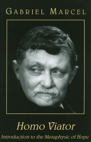 Homo Viator: Introduction to the Metaphysic of Hope,New