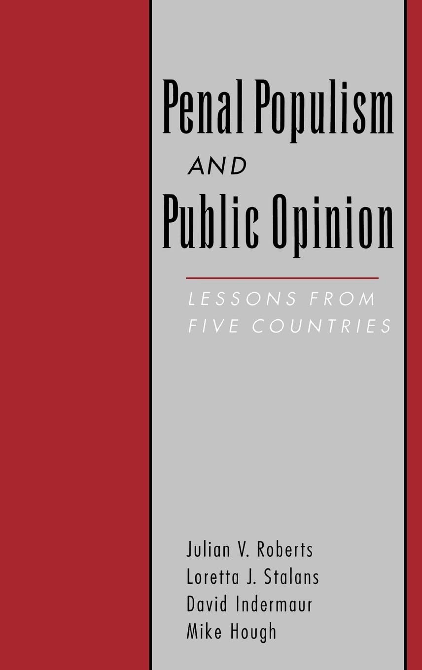 Penal Populism and Public Opinion: Lessons from Five Countries (Studies in Crime and Public Policy),New