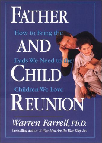 Father and Child Reunion: How to Bring the Dads We Need to the Children We Love,Used