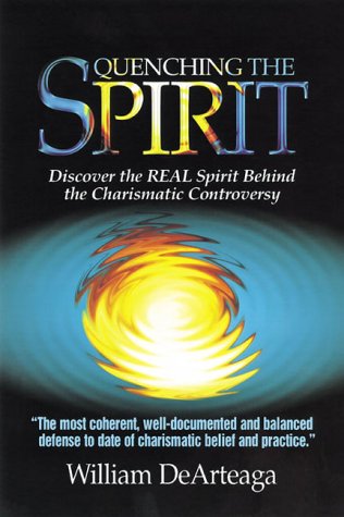 Quenching The Spirit: Discover the real Spirit behind the Charasmatic controversy,Used