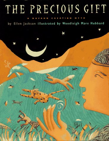 The Precious Gift: A Navaho Creation Myth,Used