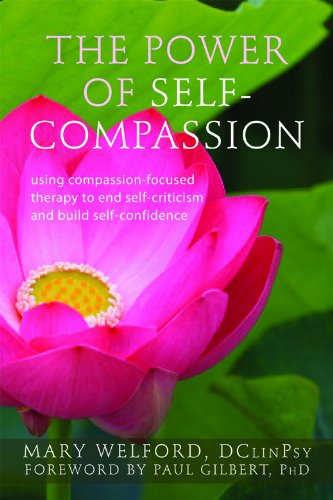 The Power of SelfCompassion: Using CompassionFocused Therapy to End SelfCriticism and Build SelfConfidence,Used