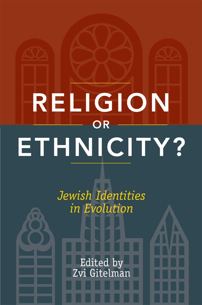 Religion Or Ethnicity?: Jewish Identities In Evolution,Used