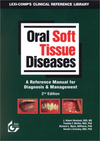 Oral Soft Tissue Diseases: A Reference Manual For Diagnosis And Management