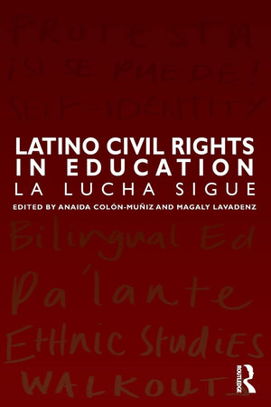 Latino Civil Rights in Education: La Lucha Sigue (Series in Critical Narrative),Used