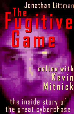 The Fugitive Game: Online With Kevin Mitnick,New