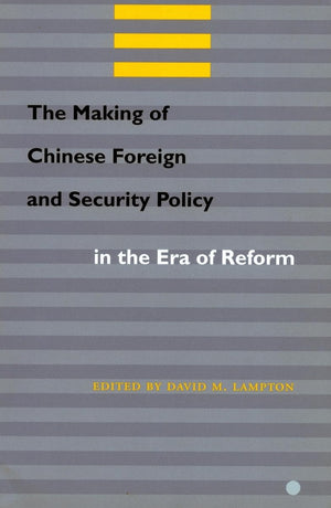 The Making Of Chinese Foreign And Security Policy In The Era Of Reform,Used
