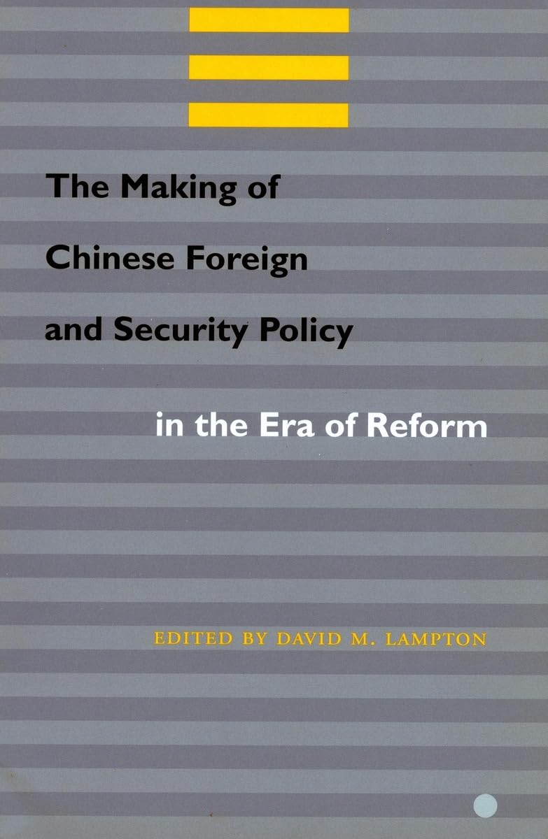 The Making Of Chinese Foreign And Security Policy In The Era Of Reform,Used