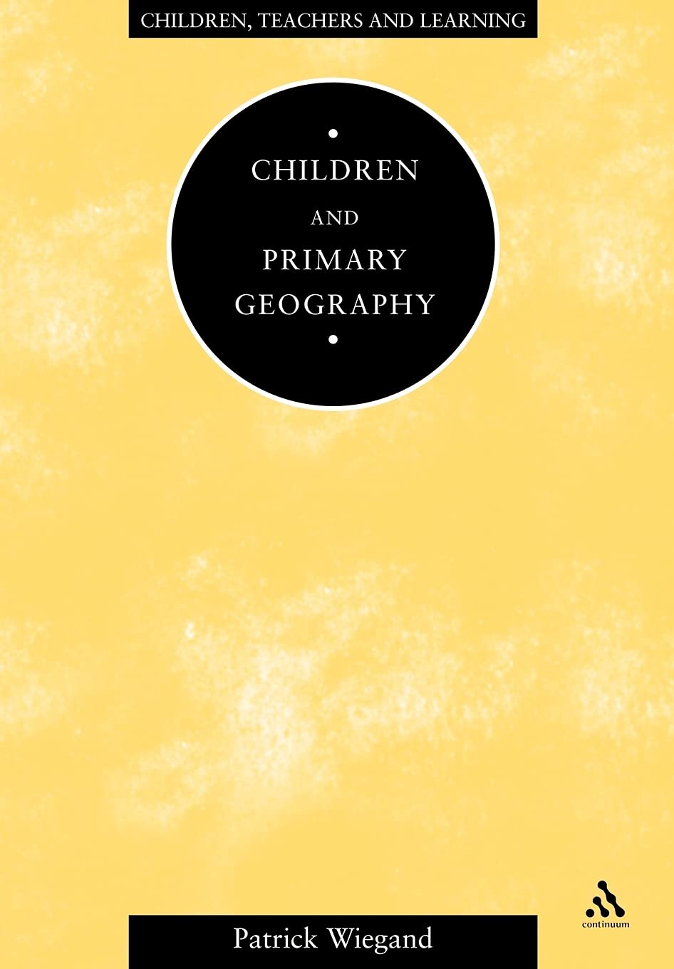 Children And Primary Geography (Children, Teachers And Learning),Used