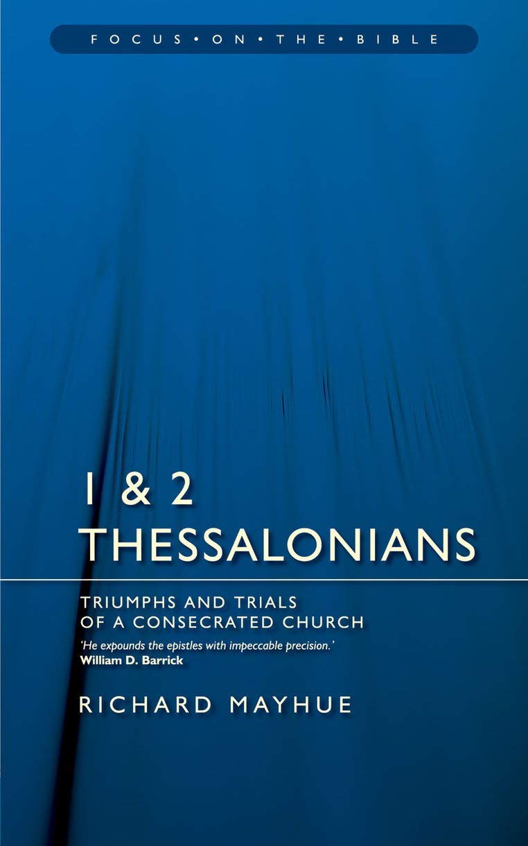 1 & 2 Thessalonians: Triumphs and Trials of a Consecrated Church (Focus on the Bible),Used