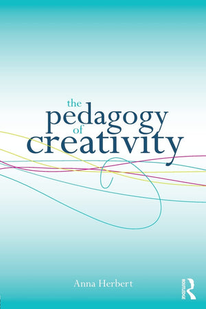 The Pedagogy Of Creativity