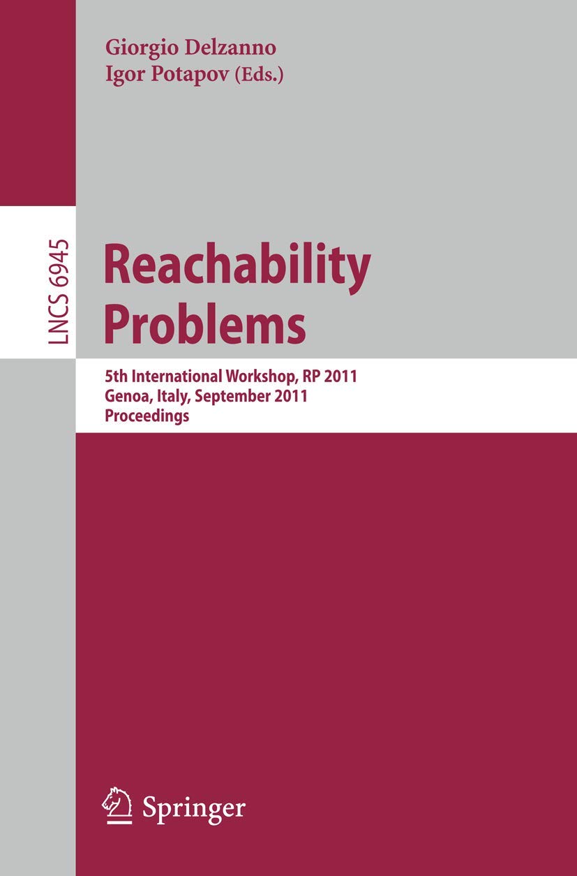 Reachability Problems: 5th International Workshop, RP 2011, Genoa, Italy, September 2830, 2011, Proceedings (Lecture Notes in C,Used