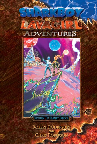 Sharkboy and Lavagirl Adventures: Vol. 2: Return to Planet Drool,Used