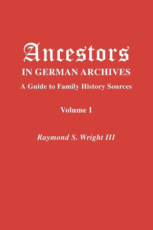 Ancestors In German Archives. Volume I,Used