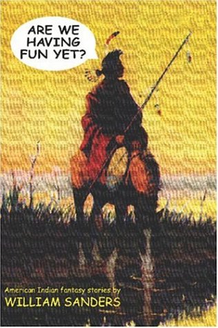 Are We Having Fun Yet?: American Indian Fantasy Stories,Used