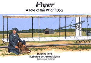 Flyer: A Tale of the Wright Dog (No. 5 in Suzanne Tate's History Series),Used