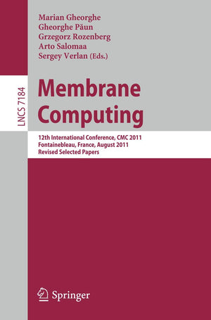 Membrane Computing: 12th International Conference, CMC 2011, Fontainebleau, France, August 2326, 2011, Revised Selected Papers ,Used