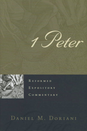1 Peter (Reformed Expository Commentary),New