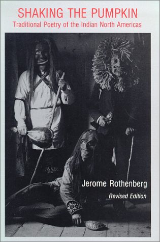 Shaking The Pumpkin: Traditional Poetry Of The Indian North Americas,Used