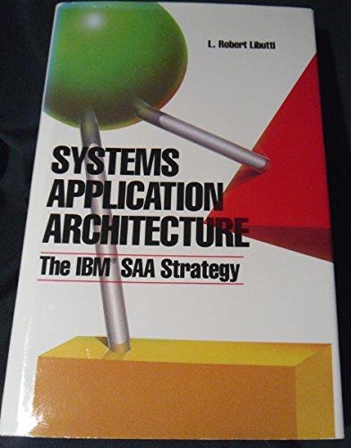 Systems Application Architecture: The IBM Saa Strategy,Used