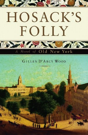 Hosack's Folly: A Novel of Old New York,Used