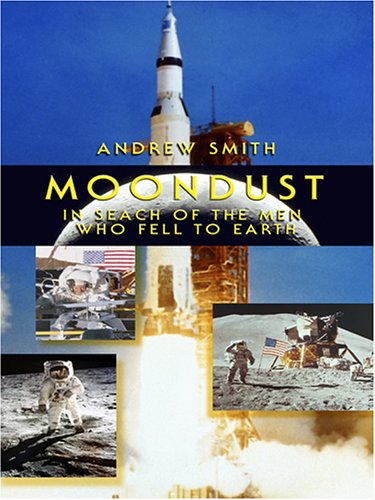 Moondust: In Search of the Men Who Fell to Earth,Used