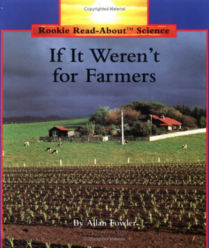 If It Weren't for Farmers (Rookie ReadAbout Science),Used