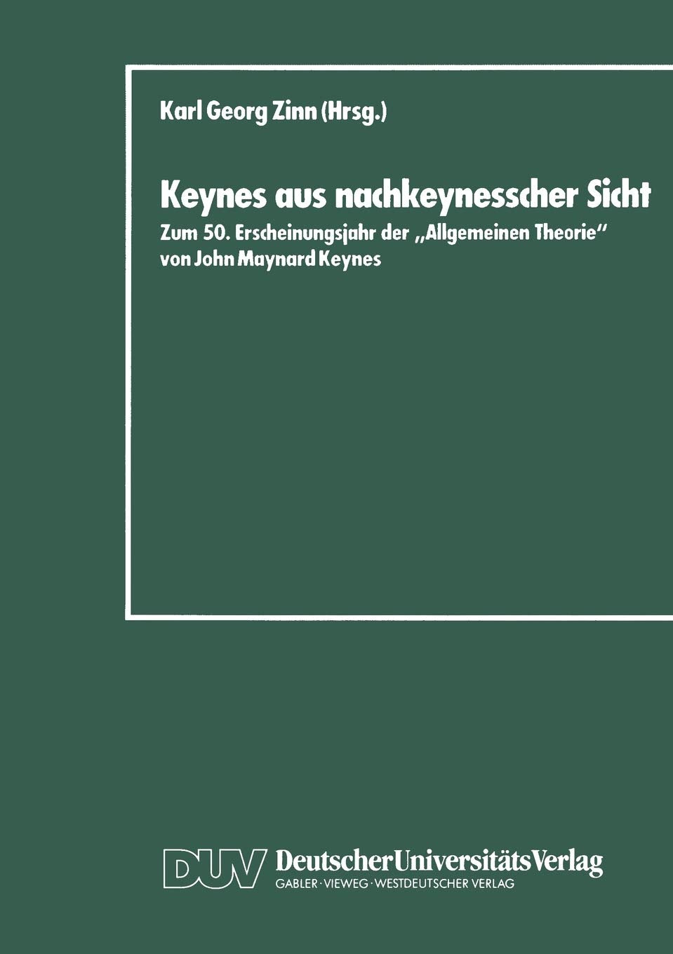 Keynes aus nachkeynesscher Sicht: Zum 50. Erscheinungsjahr der Allgemeinen Theorie von John Maynard Keynes (German Edition),Used