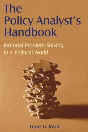 The Policy Analyst's Handbook: Rational Problem Solving in a Political World,Used