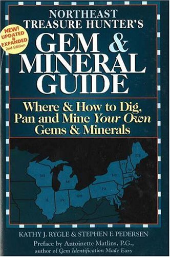Northeast Treasure Hunter'S Gem & Mineral Guide: Where & How To Dig, Pan And Mine Your Own Gems & Minerals,Used
